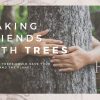 2022-Making-friends-with-trees.jpg