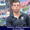 Wellbeing – Building Resilience in Your Children