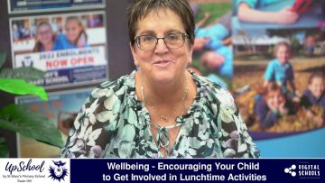 Wellbeing – Encouraging Your Child to Get Involved in Lunchtime Activities Ginny Gook